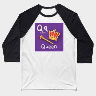 Q is for Queen Baseball T-Shirt